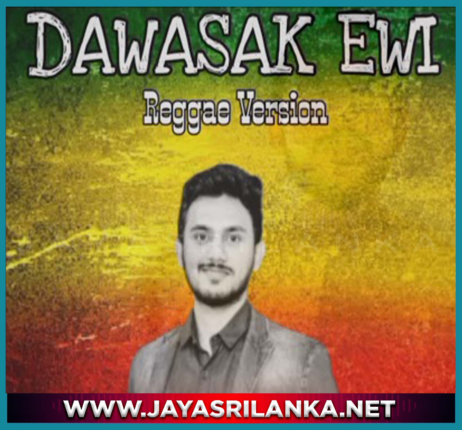 Dawasak Ewi (Reggae Version)