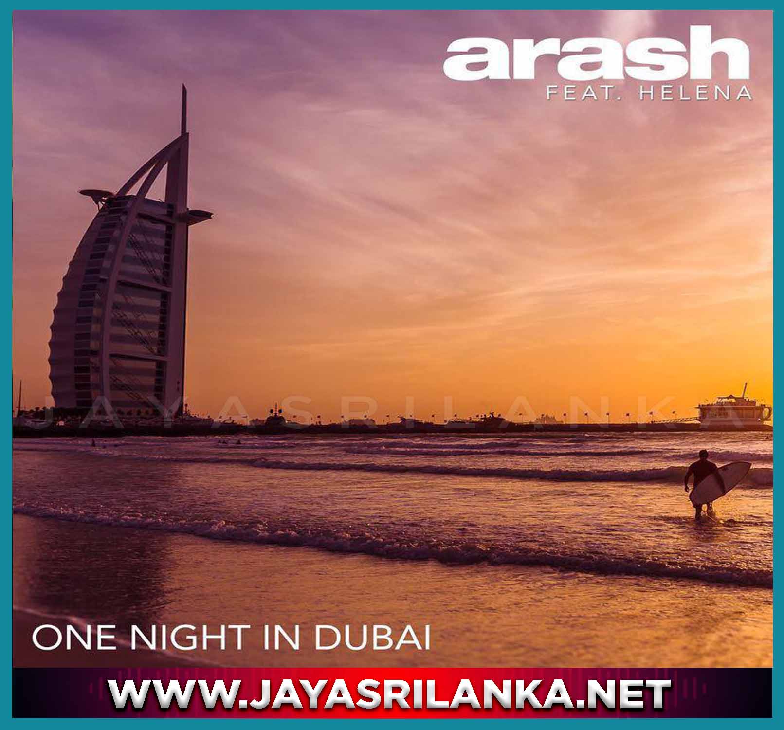 jayasrilanka ~ One Night In Dubai - Arash Ft Helena