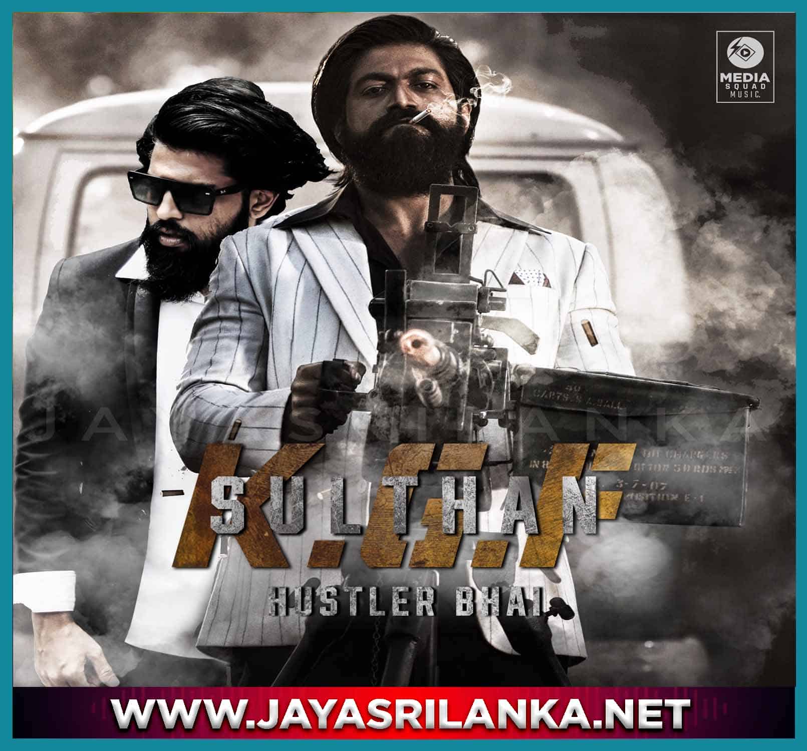 jayasrilanka ~ KGF Sulthan - Hustler Bhai