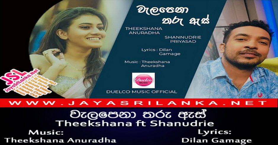 Download Welapena Tharu As Mp3 Song By Theekshana Anuradha n Shanudrie Priyasad,Music By Theekshana Anuradha And Lyrics By Dilan Gamage